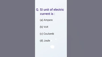 SI unit of electric current is || Physics MCQ for all competitive exams #shorts #physics