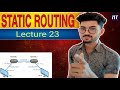 Static Routing Explained in Computer Networks | Easy Notes + Practical | Networking Lecture 23 🔥.
