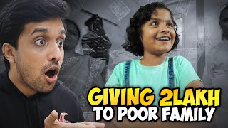 GIVING 2 LAKH TO A POOR FAMILY || Mr. Random