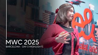 MWC Barcelona 2025 - Day 3 Highlights