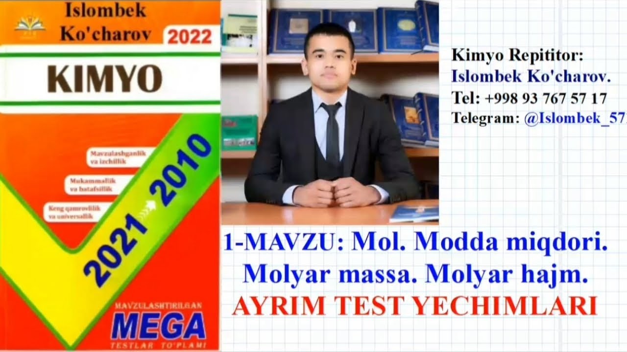 Mol. Modda miqdori. Molyar massa. Molyar hajm. Mega kimyo yechimlari. Islombek Ko'charov.