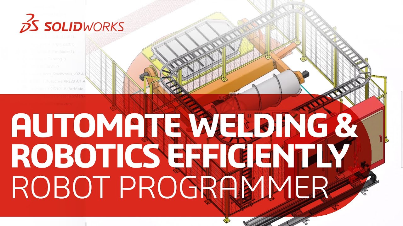 Unlocking Efficiency: Automate Welding and Robotics with SOLIDWORKS Robot Programmer Standard