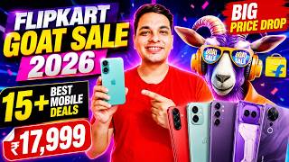 SALE LIVE 🔥 15+ Best Smartphone Deals in Flipkart GOAT Sale 2026 | Flipkart GOAT Sale Best Offers