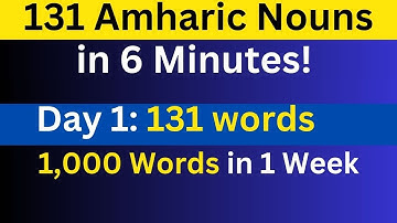 Day 1:  MASTER 1,000 common Amharic words in 7 Days! Day 1: 131 Common Nouns #Learn #Amharic