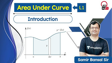 JEE Maths: Area Under Curve L1 | JEE 24x7 | Samir Bansal