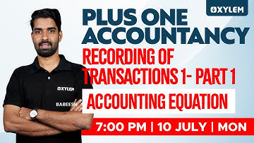 Plus One Accountancy - Recording Of Transactions 1 - Part 1 | Xylem Plus One Commerce
