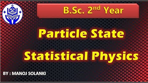 Particle state ||  statistical Physics  || MSMATHS
