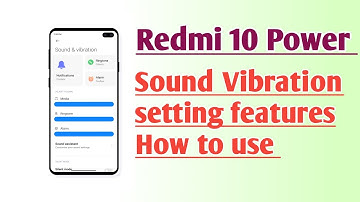 Redmi 10 Power Sound Vibration setting features How to use