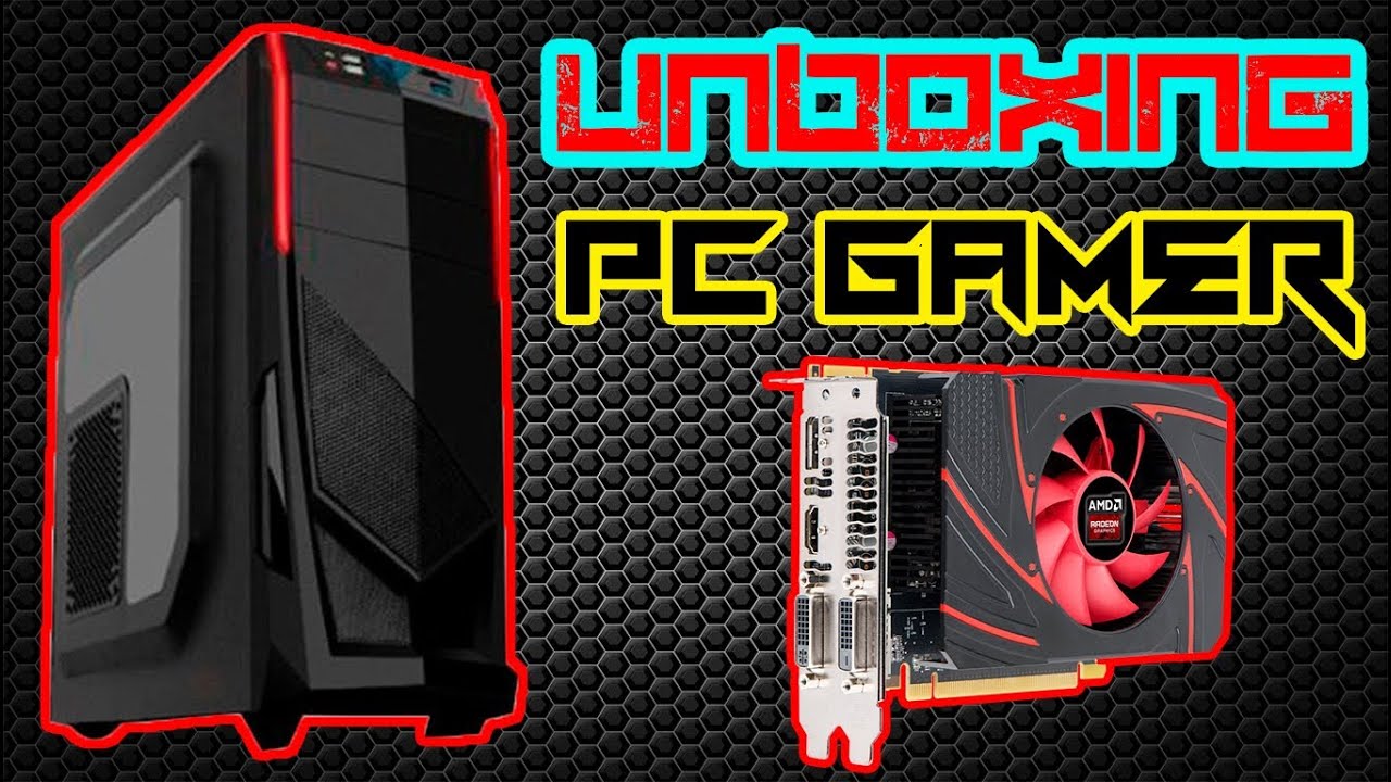 MI NUEVA PC GAMER UNBOXING - YouTube