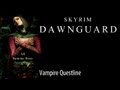 [Skyrim] Dawnguard Complete Vampire Questline (Main plot only)