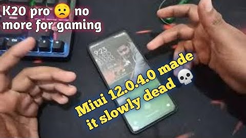 Miui 12.0.4.0 Made K20 pro slowly dead | k20 pro no more for gaming 😢