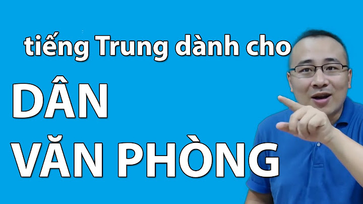 Tự học tiếng trung cho nhân viên văn phòng năm 2024