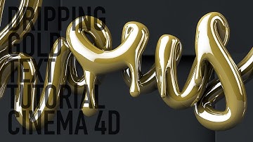 DRIPPING GOLD TEXT CINEMA 4D TUTORIAL