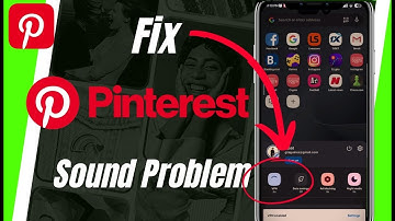 How To Fix Pinterest Sound Problem - Complete Guide