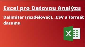 Excel pro Datovou Analýzu: Delimiter (rozdělovač), .CSV a formát datumu