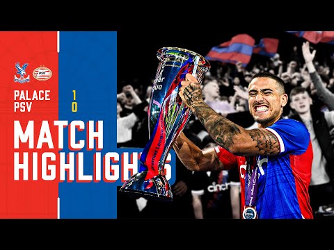 CHAMPIONS OF EUROPE 🤩 | Highlights: Crystal Palace 1-0 PSV Eindhoven