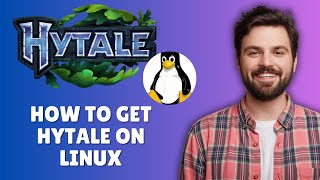HOW TO GET HYTALE ON LINUX IN 2026 (COMPLETE GUIDE)