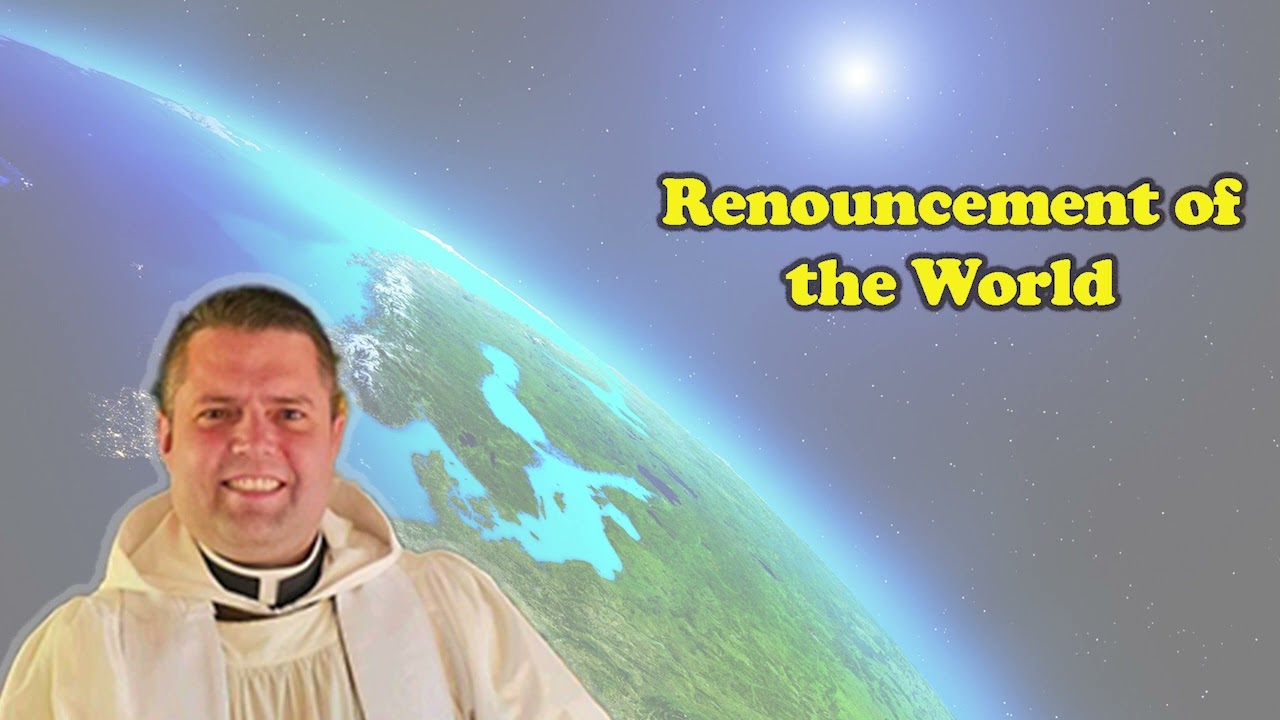 Father Augustine: Renouncement of the World