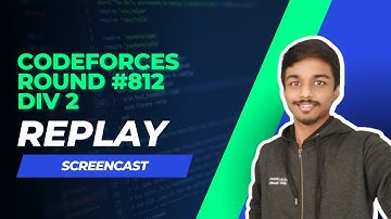 Codeforces Round #812 (Div. 2) | Screencast Replay + Commentary | Going back to Pupil