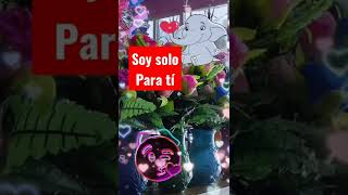 soy solo para ti ❤️ #shorts #love #viral screenshot 3