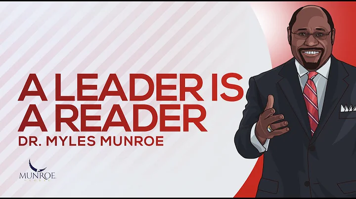 A Leader Is A Reader | Dr. Myles Munroe