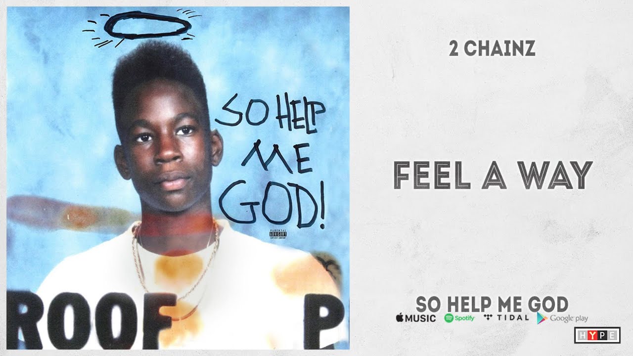 2 Chainz - "Feel A Way" Ft. Kanye West & Brent Faiyaz (So Help Me God)