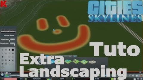 #1 Extra Landscaping Tools les mods sur Cities Skylines [FR]
