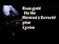 Fix Me~ Rumgold [Slowed x Reverb] & Lyrics || Reverb Temple.