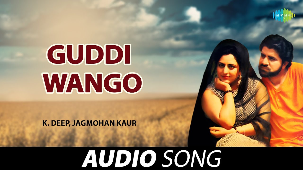 Guddi Wango | K.Deep | Old Punjabi Songs | Punjabi Songs 2022
