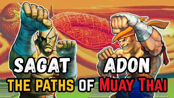 Sagat & Adon: The Paths of Muay Thai
