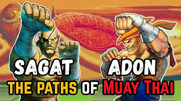 Sagat & Adon: The Paths of Muay Thai