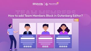 How To Create Team Member Block In Gutenberg | BlockWheels Pro Tutorial | WordPress Plugins