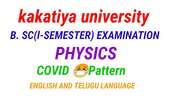 KAKATIYA UNIVERSITY | PHYSICS l-semester Examination |Covid 😷😷🦠 pattern