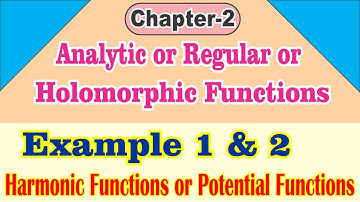 Complex Analysis Chapter 2 Harmonic Functions and Potential Functions its def. & examples 1 and 2