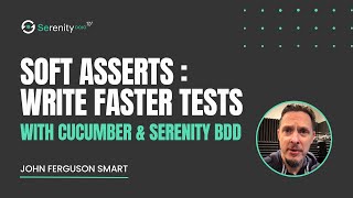 Write Faster More Expressive Tests With Cucumber and Serenity BDD using Soft Asserts screenshot 1