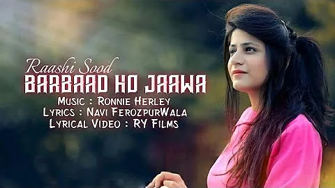 #ryfilms Barbaad Ho Jaawa / Raashi Sood / Navi Ferozpurwala/ Ronnie Herley/ RY Films / Lyrical Video