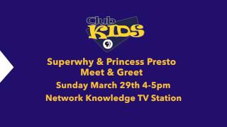 Superwhy & Princess Presto Meet & Greet