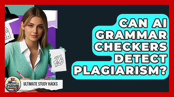 Can AI Grammar Checkers Detect Plagiarism? - Ultimate Study Hacks