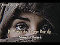 Da Dunya Da Stargo Rap Dy Slowed Reverb Azhar Khansong Poshto Viral Pashto New Song