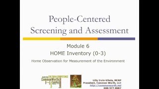 People-Centered Screening and Assessment: Mod 6 - Home Observation for Measurment of the Environment