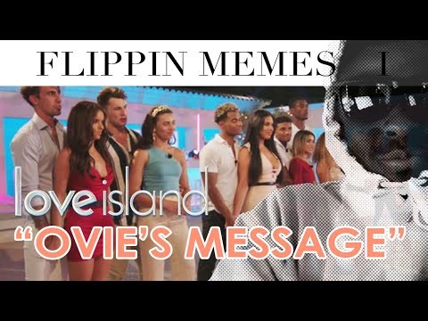 flippin-memes-:-ep.1-:-ovie's-message-(love-island-remix)
