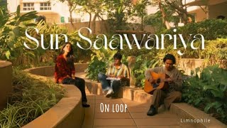 Sun Saawariya on loop | Limnophile #sunsaawariya