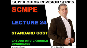 CA Final || SCMPE || Super Quick Revision # 24 || Chapter 11 || Std Costing || Labour & Var Ovrhds