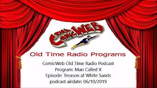 Man Called X: Treason at White Sands – ComicWeb Old Time Radio Podcast