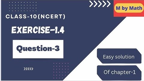Class 10 Math | Chapter 1 | Exercise 1.4 Q3 | Real Numbers | NCERT | M by Math