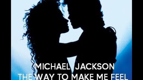Michael Jackson || The Way To Make Me Feel (LYRICS ENGLISH + ESPAÑOL)