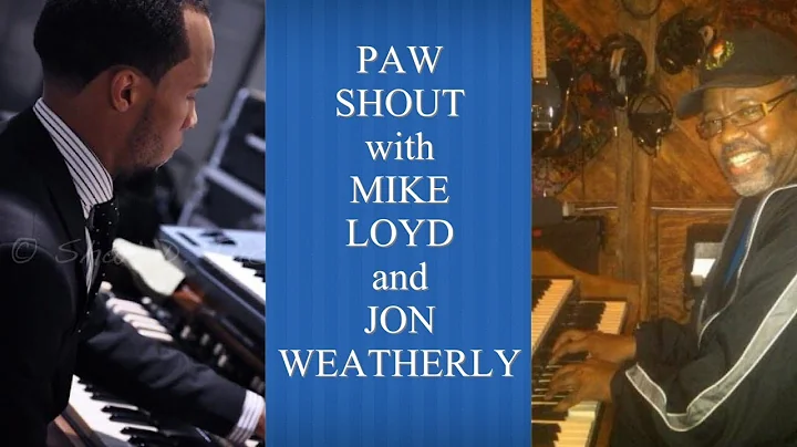 P.A.W. SHOUT with MIKE LOYD and JON WEATHERLY