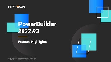 PowerBuilder 2022 R3 Feature Highlights