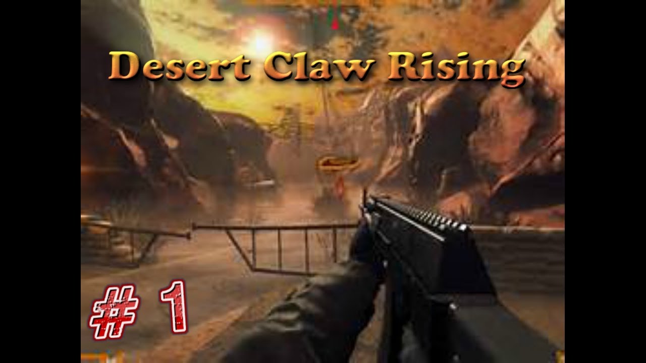 LET,S PLAY (DESERT CLAW RISING) #1