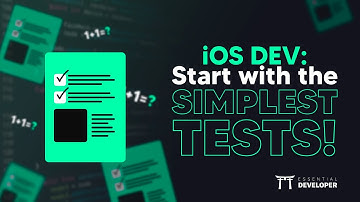 iOS DEV: Start with the simplest tests! | ED Clips